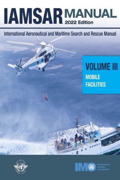 IMO-962 E - IAMSAR Manual Volume III, Mobile facilities, 2022 Edition